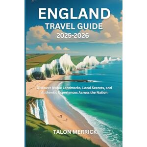 Merrick, Talon England Travel Guide 2025-2026: Discover Iconic Landmarks, Local Secrets, and Authentic Experiences Across the Nation Merrick, Talon England Travel Guide 2025-2026: Discover Iconic Landmarks, Local Secrets, and Authentic Experiences Across the Nation