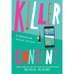 Blacke, Olivia Killer Content: A Brooklyn Murder Mystery: 1 Blacke, Olivia Killer Content: A Brooklyn Murder Mystery: 1