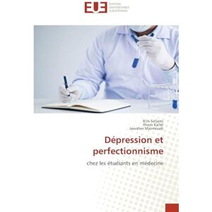 Sellami, Rim Dépression et perfectionnisme: chez les étudiants en médecine Sellami, Rim Dépression et perfectionnisme: chez les étudiants en médecine