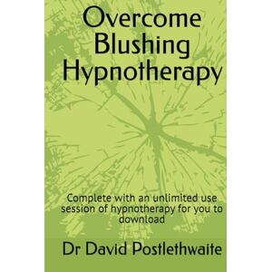 Postlethwaite, Dr Dr David Overcome Blushing Hypnotherapy: Complete with an unlimited use session of hypnotherapy for you to download (Helping Hypnotherapies) Postlethwaite, Dr Dr David Overcome Blushing Hypnotherapy: Complete with an unlimited use session of hypnotherapy for you to download (Helping Hypnotherapies)
