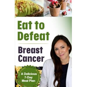 MRTT BSc - Remission Support, Sarah Eat to Defeat Breast Cancer: The Ultimate 7-Day Meal Plan MRTT BSc - Remission Support, Sarah Eat to Defeat Breast Cancer: The Ultimate 7-Day Meal Plan