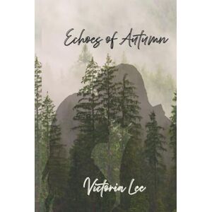 Lee Echoes of Autumn: A Fractured Seasons Trilogy Book 2 Lee Echoes of Autumn: A Fractured Seasons Trilogy Book 2