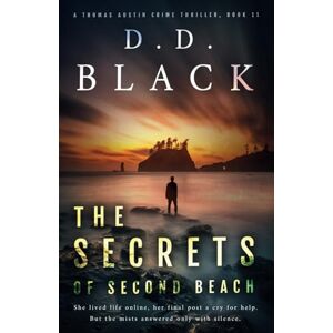 Black, D.D. The Secrets of Second Beach: 11 (A Thomas Austin Crime Thriller) Black, D.D. The Secrets of Second Beach: 11 (A Thomas Austin Crime Thriller)