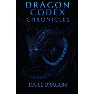 Dragon Codex Chronicles Dragon Codex Chronicles