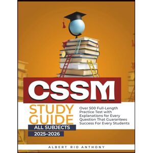 Rio CSSM STUDY GUIDE 2025–2026 ALL SUBJECTS: Over 500 Full-Length Practice Test with Explanations for Every Question That Guarantees Success For Every Students Rio CSSM STUDY GUIDE 2025–2026 ALL SUBJECTS: Over 500 Full-Length Practice Test with Explanations for Every Question That Guarantees Success For Every Students