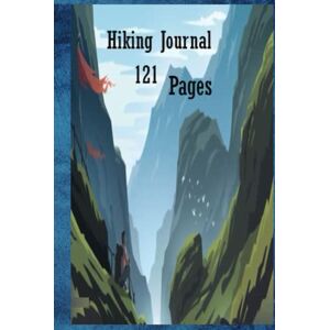 Kullab, besho Hiking Journal 121 Pages: Hiking Trail Log Book with prompts – Record all your Hikes Gifts for Hikers & Outdoor sports lovers- Hardcover Kullab, besho Hiking Journal 121 Pages: Hiking Trail Log Book with prompts – Record all your Hikes Gifts for Hikers & Outdoor sports lovers- Hardcover