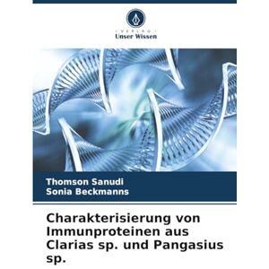 Thomson Charakterisierung von Immunproteinen aus Clarias sp. und Pangasius sp. Thomson Charakterisierung von Immunproteinen aus Clarias sp. und Pangasius sp.