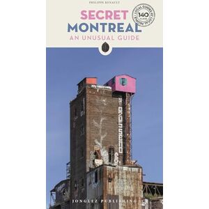 Philippe Renault Secret Montreal: An Unusual Guide (Local Guides by Local People): A guide to the unusual and unfamiliar (Jonglez Secret Guides) Philippe Renault Secret Montreal: An Unusual Guide (Local Guides by Local People): A guide to the unusual and unfamiliar (Jonglez Secret Guides)