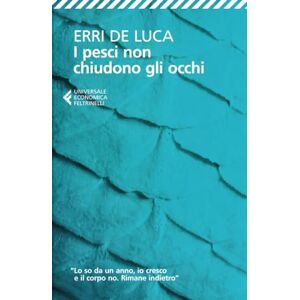 De Luca, Erri I pesci non chiudono gli occhi De Luca, Erri I pesci non chiudono gli occhi