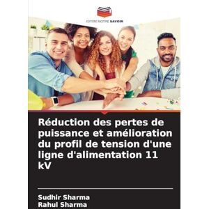 Sharma, Sudhir Réduction des pertes de puissance et amélioration du profil de tension d'une ligne d'alimentation 11 kV Sharma, Sudhir Réduction des pertes de puissance et amélioration du profil de tension d'une ligne d'alimentation 11 kV