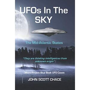 Scott UFOs In The Sky: The Mid-Atlantic States: 4 Scott UFOs In The Sky: The Mid-Atlantic States: 4