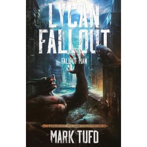 Tufo, Mark Lycan Fallout 2: Fall Of Man: Volume 2 Tufo, Mark Lycan Fallout 2: Fall Of Man: Volume 2