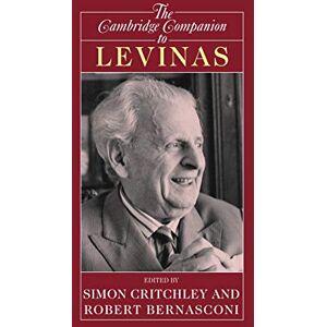 The Cambridge Companion to Levinas (Cambridge Companions to Philosophy) The Cambridge Companion to Levinas (Cambridge Companions to Philosophy)