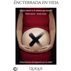 Quique Encterrada en vida: ¿Dejar morir es lo mismo que matar? Tanto monta monta tanto. ¿Una historia del desprecio por la vida? Quique Encterrada en vida: ¿Dejar morir es lo mismo que matar? Tanto monta monta tanto. ¿Una historia del desprecio por la vida?