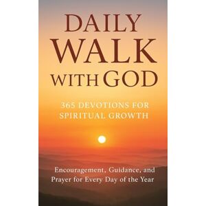 Jeba, Dr. I. Esther DAILY WALK WITH GOD: 365 DEVOTIONS FOR SPIRITUAL GROWTH Jeba, Dr. I. Esther DAILY WALK WITH GOD: 365 DEVOTIONS FOR SPIRITUAL GROWTH
