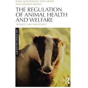 Mceldowney, John The Regulation of Animal Health and Welfare: Science, Law and Policy (Law, Science and Society) Mceldowney, John The Regulation of Animal Health and Welfare: Science, Law and Policy (Law, Science and Society)