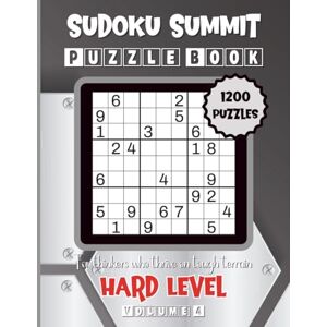 Puzzle Press, McDuffee Sudoku Summit-For thinkers who thrive on tough terrain: 1200 Hard Level Puzzles Volume 4: 8.5x11 Glossy Cover: Solutions Included. Puzzle Press, McDuffee Sudoku Summit-For thinkers who thrive on tough terrain: 1200 Hard Level Puzzles Volume 4: 8.5x11 Glossy Cover: Solutions Included.