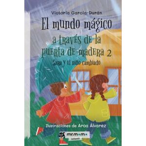García-Durán, Victoria El mundo mágico a través de la puerta de madera 2: Sara y el niño cambiado García-Durán, Victoria El mundo mágico a través de la puerta de madera 2: Sara y el niño cambiado