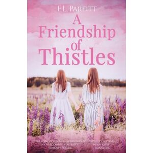 Parfitt, E L A Friendship of Thistles Parfitt, E L A Friendship of Thistles
