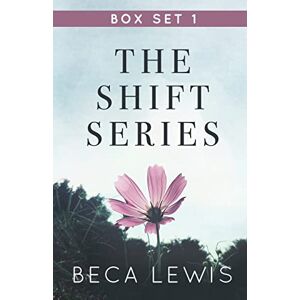 Lewis, Beca The Shift Series Box Set One Lewis, Beca The Shift Series Box Set One