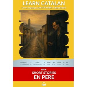 Planas i Font, Claudi Learn Catalan with Short Stories En Pere: Interlinear Catalan to English Planas i Font, Claudi Learn Catalan with Short Stories En Pere: Interlinear Catalan to English