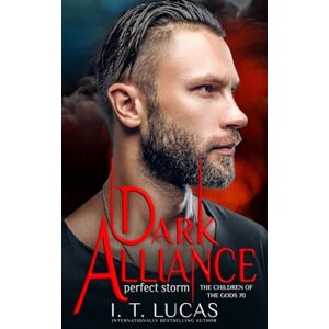 Lucas, I. T. Dark Alliance Perfect Storm: 70 (The Children Of The Gods Paranormal Romance) Lucas, I. T. Dark Alliance Perfect Storm: 70 (The Children Of The Gods Paranormal Romance)