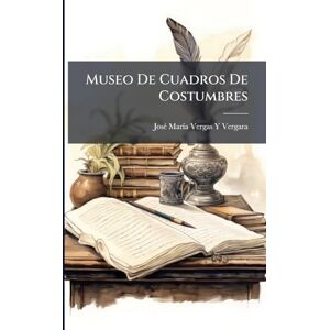 Vergara, Josã(c) Marã-A Vergas Y Museo De Cuadros De Costumbres Vergara, Josã(c) Marã-A Vergas Y Museo De Cuadros De Costumbres
