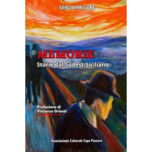 Taccone, Sergio MEMORIE Storie dal Sudest Siciliano Taccone, Sergio MEMORIE Storie dal Sudest Siciliano