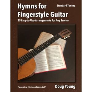 Young, Doug Hymns for Fingerstyle Guitar: 1 (Fingerstyle Fakebook) Young, Doug Hymns for Fingerstyle Guitar: 1 (Fingerstyle Fakebook)