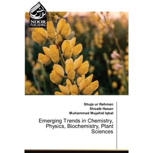 Ur Rehman, Shuja Emerging Trends in Chemistry, Physics, Biochemistry, Plant Sciences Ur Rehman, Shuja Emerging Trends in Chemistry, Physics, Biochemistry, Plant Sciences