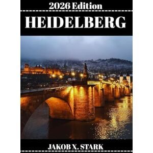 STARK, JAKOB X. HEIDELBERG GUIDE DE VOYAGE: Planifiez intelligemment, voyagez léger et explorez les espaces extérieurs et urbains d'Heidelberg. STARK, JAKOB X. HEIDELBERG GUIDE DE VOYAGE: Planifiez intelligemment, voyagez léger et explorez les espaces extérieurs et urbains d'Heidelberg.