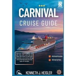 HEISLER, KENNETH. J. CARNIVAL CRUISE GUIDE 2025: Discover how to choose the right ship, plan your trip, and make the most of Carnival’s itineraries, excursions, dining, and entertainment for any type of traveler. HEISLER, KENNETH. J. CARNIVAL CRUISE GUIDE 2025: Discover how to choose the right ship, plan your trip, and make the most of Carnival’s itineraries, excursions, dining, and entertainment for any type of traveler.