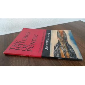 WILLIAMS, ANN THE WITCHES OF PENDLE: THE MAGIC AND THE MYTHS WILLIAMS, ANN THE WITCHES OF PENDLE: THE MAGIC AND THE MYTHS