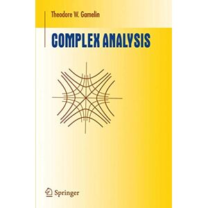 Gamelin, Theodore W. Complex Analysis (Undergraduate Texts in Mathematics) Gamelin, Theodore W. Complex Analysis (Undergraduate Texts in Mathematics)