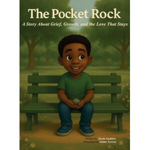 Gaddess, Nicole The Pocket Rock: A story about Grief, Growth and the Love that stays Gaddess, Nicole The Pocket Rock: A story about Grief, Growth and the Love that stays