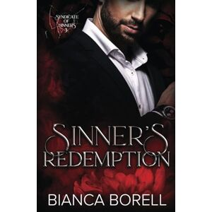 Borell, Bianca Sinner's Redemption: A Second Chance Billionaire Romance (Syndicate of Sinners) Borell, Bianca Sinner's Redemption: A Second Chance Billionaire Romance (Syndicate of Sinners)