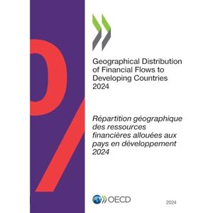 Oecd Geographical Distribution of Financial Flows to Developing Countries 2024 Oecd Geographical Distribution of Financial Flows to Developing Countries 2024