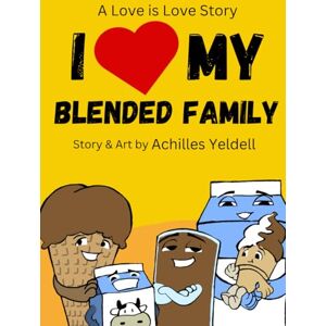 Yeldell, Achilles I Love My Blended Family! Yeldell, Achilles I Love My Blended Family!