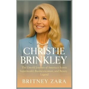 Zara, Britney Christie Brinkley Biography: The Untold Journey of America’s Iconic Supermodel, Businesswoman, and Beauty Legend Zara, Britney Christie Brinkley Biography: The Untold Journey of America’s Iconic Supermodel, Businesswoman, and Beauty Legend