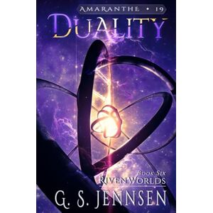 Jennsen, G. S. Duality: Riven Worlds Book Six: 19 (Amaranthe) Jennsen, G. S. Duality: Riven Worlds Book Six: 19 (Amaranthe)