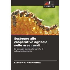 Mvumbi Mbenza, Ruffin Sostegno alle cooperative agricole nelle aree rurali: Un approccio basato sulle tecniche di autopromozione rurale Mvumbi Mbenza, Ruffin Sostegno alle cooperative agricole nelle aree rurali: Un approccio basato sulle tecniche di autopromozione rurale