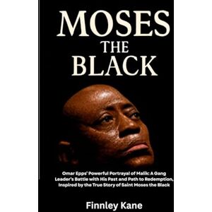 Kane, Finnley Moses the Black: Omar Epps’ Powerful Portrayal of Malik: A Gang Leader’s Battle with His Past and Path to Redemption, Inspired by the True Story of Saint Moses the Black Kane, Finnley Moses the Black: Omar Epps’ Powerful Portrayal of Malik: A Gang Leader’s Battle with His Past and Path to Redemption, Inspired by the True Story of Saint Moses the Black
