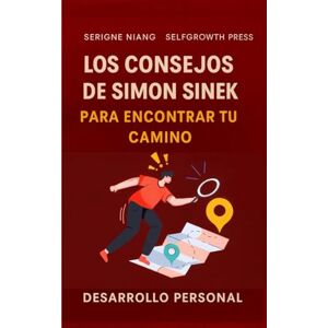 niang, serigne Los consejos de Simon Sinek para encontrar tu camino niang, serigne Los consejos de Simon Sinek para encontrar tu camino
