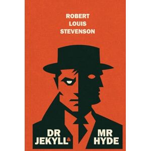 Stevenson, Robert Louis Dr Jekyll and Mr Hyde by Robert Louis Stevenson: The Original Classic A Tale of Hidden Desires and Unleashed Darkness Hardcover Stevenson, Robert Louis Dr Jekyll and Mr Hyde by Robert Louis Stevenson: The Original Classic A Tale of Hidden Desires and Unleashed Darkness Hardcover