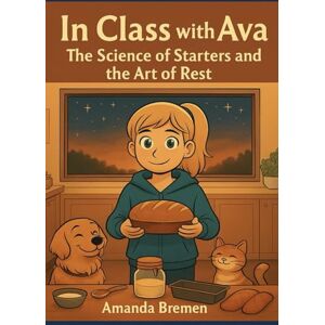 Bremen, Amanda In Class With Ava: The Science of Starters and the Art of Rest Bremen, Amanda In Class With Ava: The Science of Starters and the Art of Rest
