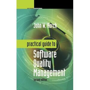 Horch, John Practical Guide to Software Quality Management, Second Edition (Artech House Computing Library) Horch, John Practical Guide to Software Quality Management, Second Edition (Artech House Computing Library)