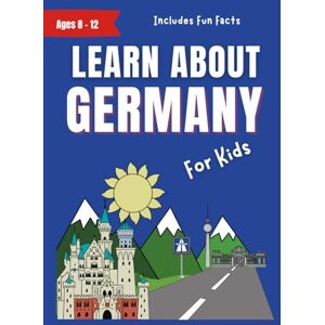 Meonatrip Learn About Germany: For Kids Ages 8-12 Includes Fun Facts About Modern German Culture (Learn About the World) Meonatrip Learn About Germany: For Kids Ages 8-12 Includes Fun Facts About Modern German Culture (Learn About the World)