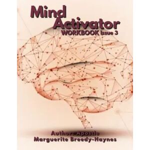 Breedy-Haynes, Marguerite THE MIND ACTIVATOR WORKBOOK ISSUE 3 Breedy-Haynes, Marguerite THE MIND ACTIVATOR WORKBOOK ISSUE 3
