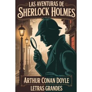 conan doyle, arthur Las aventuras de Sherlock Holmes: Edición adaptada en letra grande (tamaño 16) para una lectura más cómoda. conan doyle, arthur Las aventuras de Sherlock Holmes: Edición adaptada en letra grande (tamaño 16) para una lectura más cómoda.