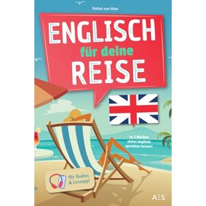 von Ulan, Stefan Englisch für deine Reise: In 3 Wochen sicher Englisch sprechen lernen – für Anfänger und Wiedereinsteiger! von Ulan, Stefan Englisch für deine Reise: In 3 Wochen sicher Englisch sprechen lernen – für Anfänger und Wiedereinsteiger!
